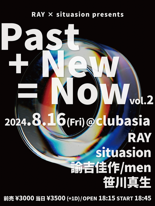 RAY × situasion presents 「Past + New = Now」vol.2
